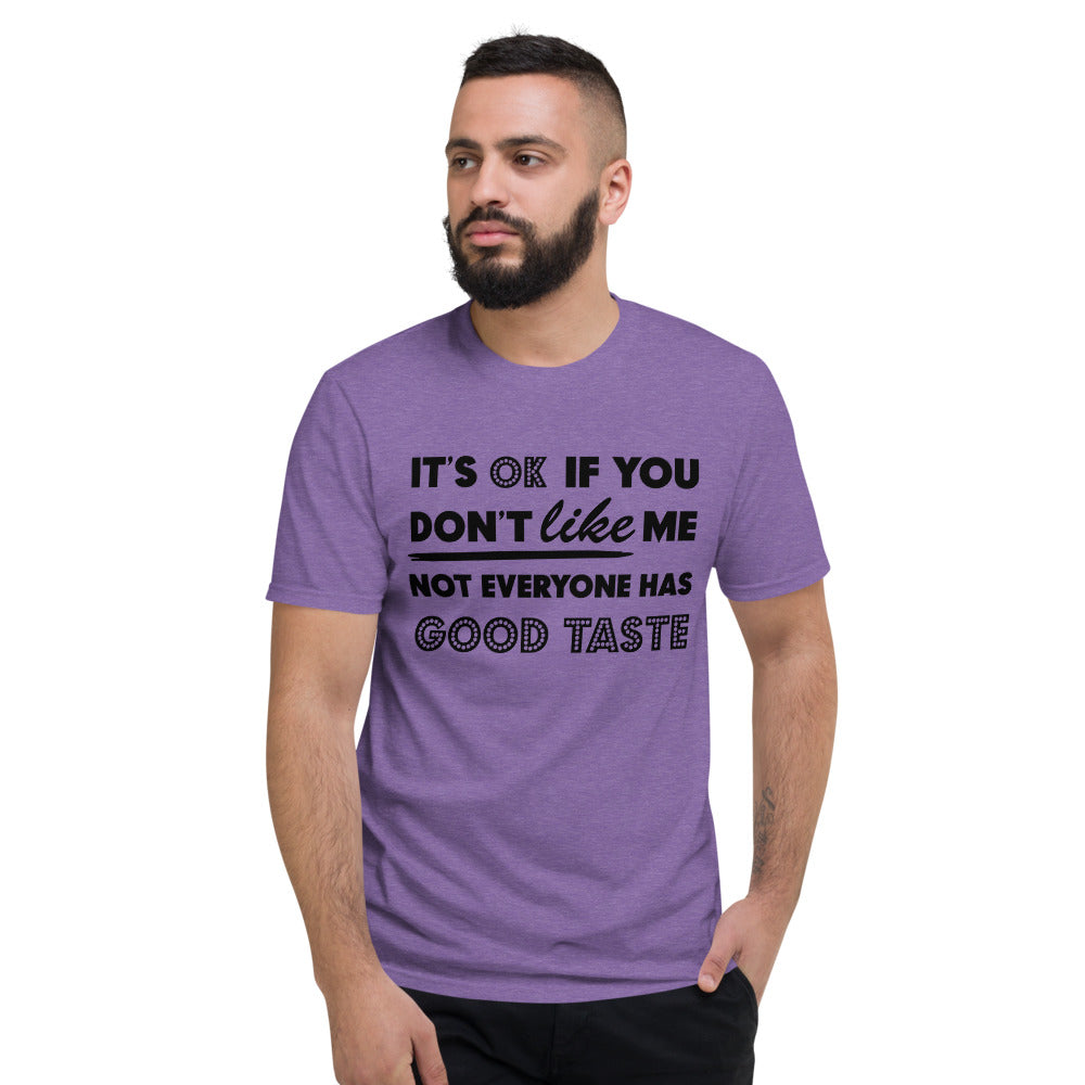 IT'S OK IF YOU DON'T LIKE ME- Unisex Short-Sleeve T-Shirt