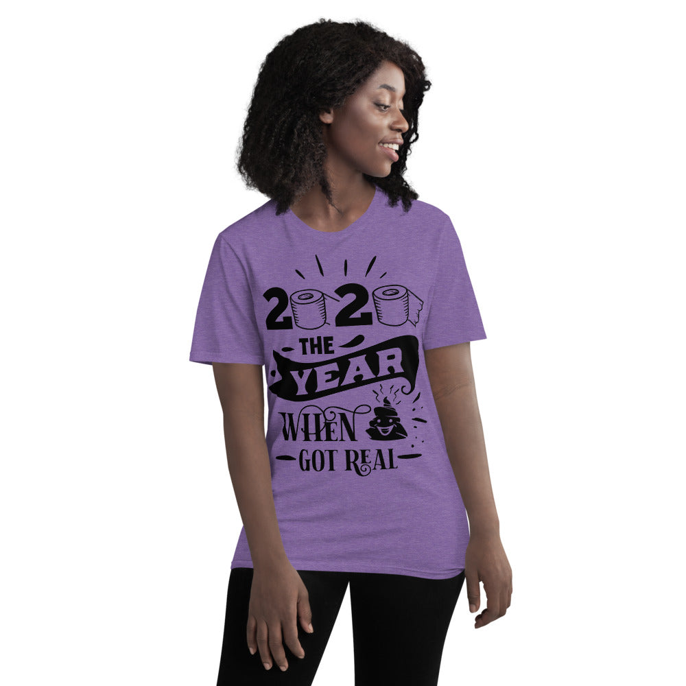 2020 SHIT GOT REAL- Unisex Short-Sleeve T-Shirt