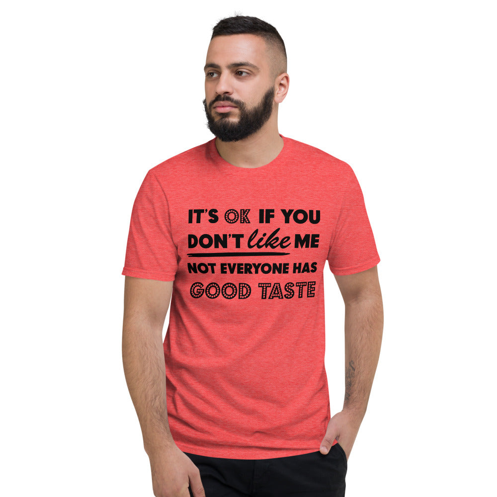 IT'S OK IF YOU DON'T LIKE ME- Unisex Short-Sleeve T-Shirt