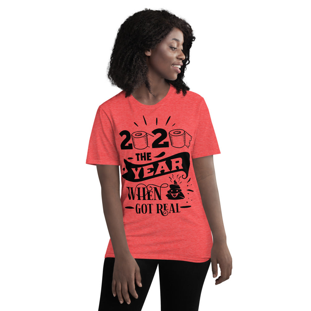 2020 SHIT GOT REAL- Unisex Short-Sleeve T-Shirt
