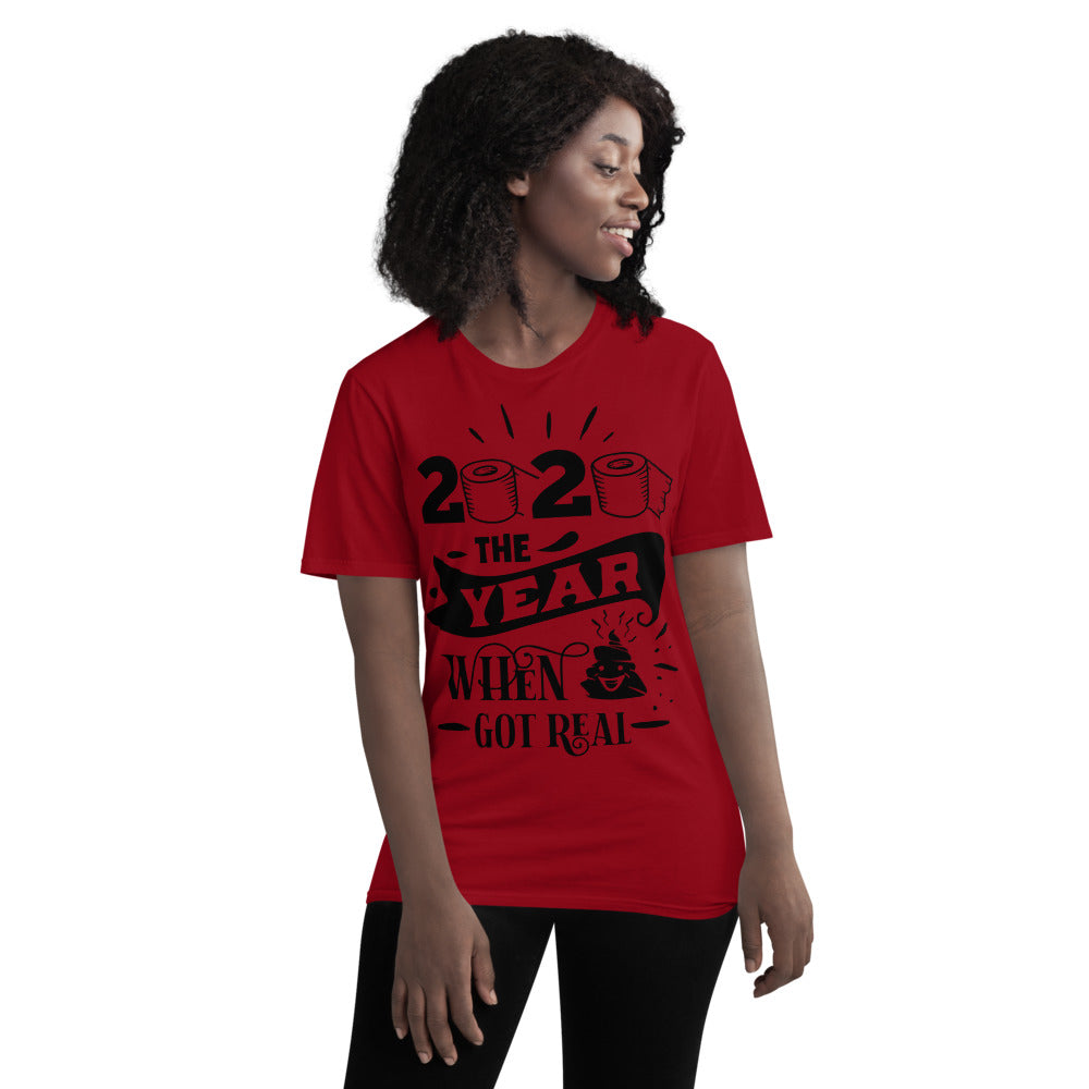 2020 SHIT GOT REAL- Unisex Short-Sleeve T-Shirt