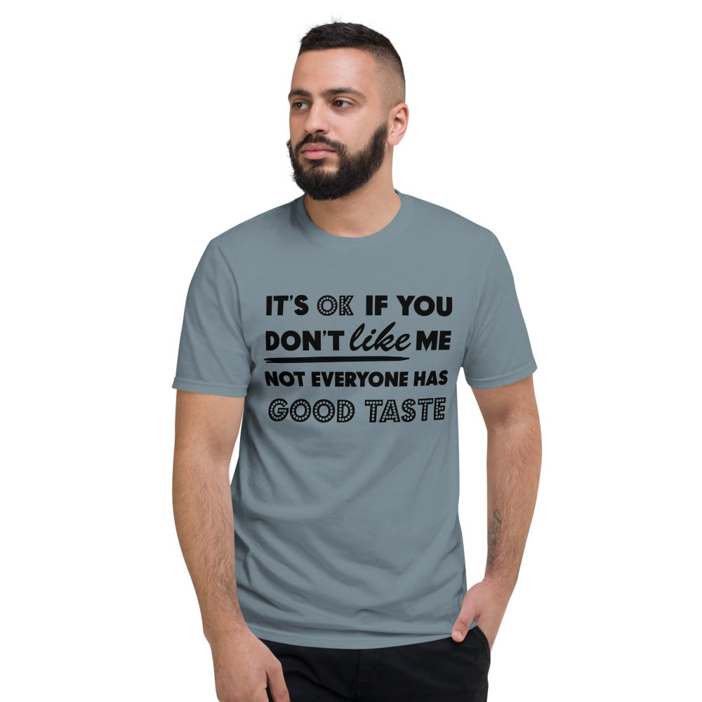IT'S OK IF YOU DON'T LIKE ME- Unisex Short-Sleeve T-Shirt