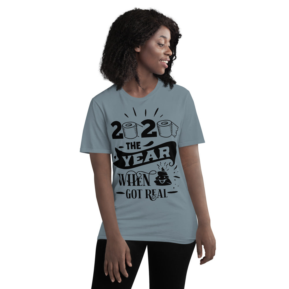 2020 SHIT GOT REAL- Unisex Short-Sleeve T-Shirt