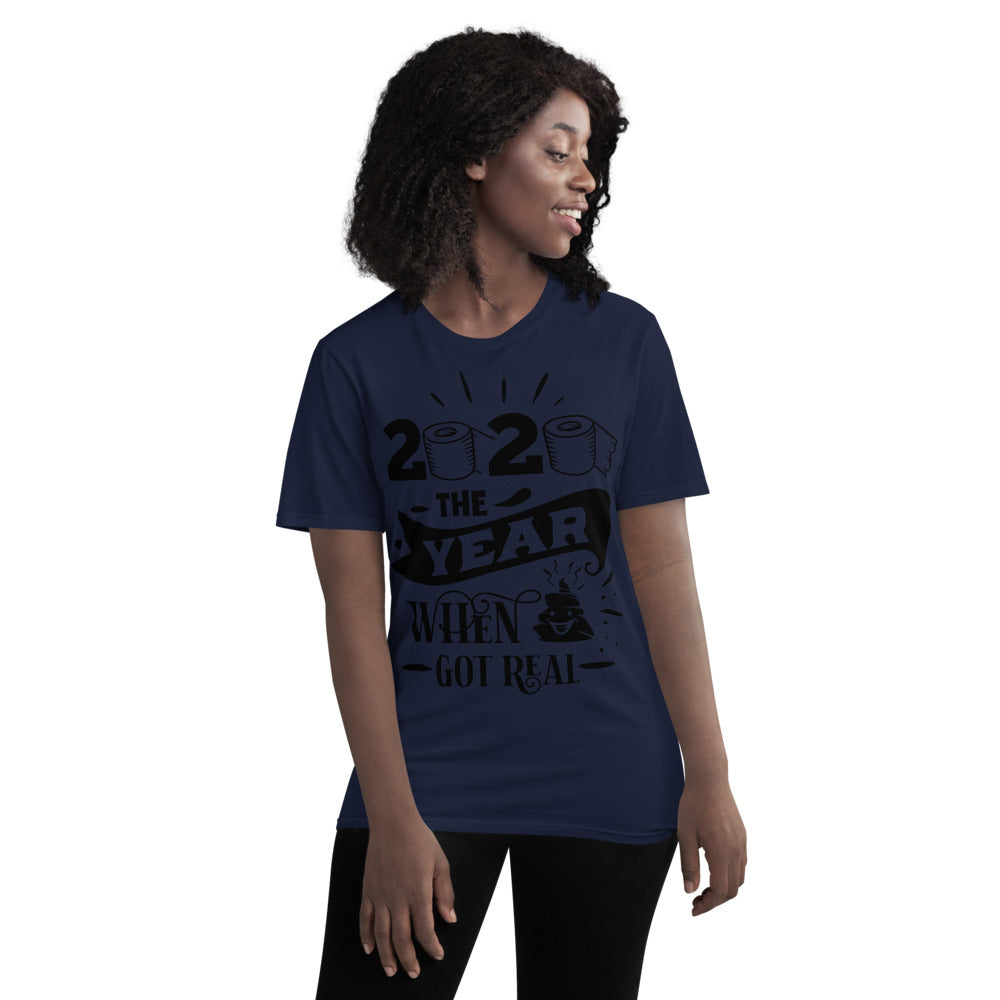 2020 SHIT GOT REAL- Unisex Short-Sleeve T-Shirt