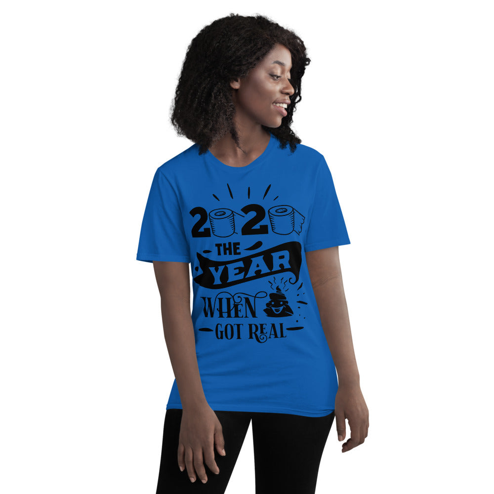 2020 SHIT GOT REAL- Unisex Short-Sleeve T-Shirt