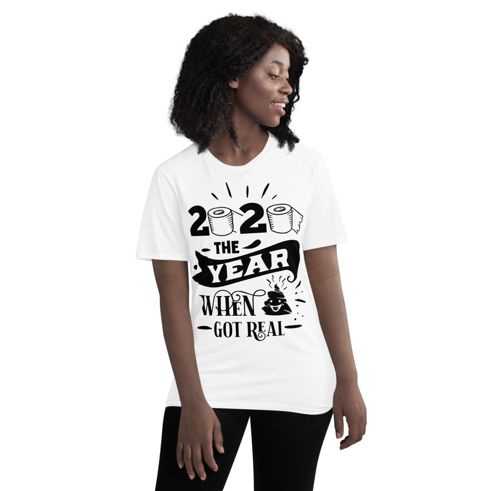 2020 SHIT GOT REAL- Unisex Short-Sleeve T-Shirt