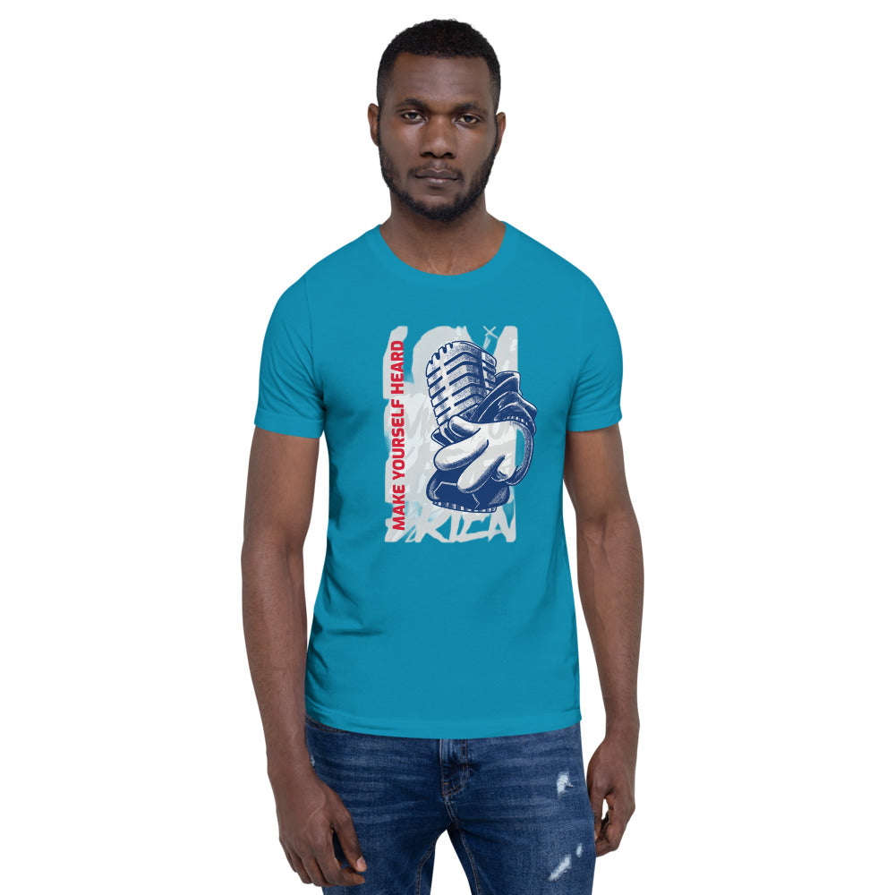 MAKE YOURSELF HEARD!- Short-Sleeve Unisex T-Shirt