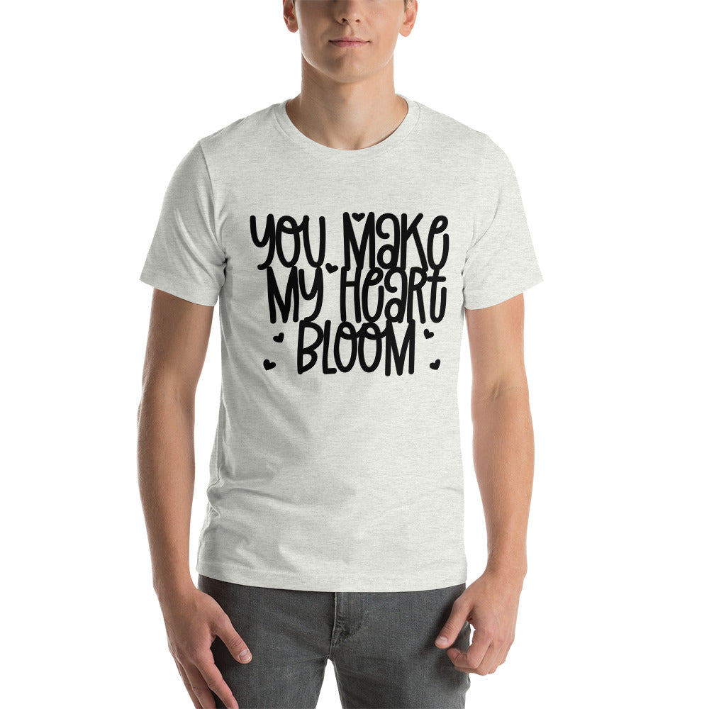 YOU MAKE MY HEART BLOOM- Unisex Short-Sleeve Unisex T-Shirt