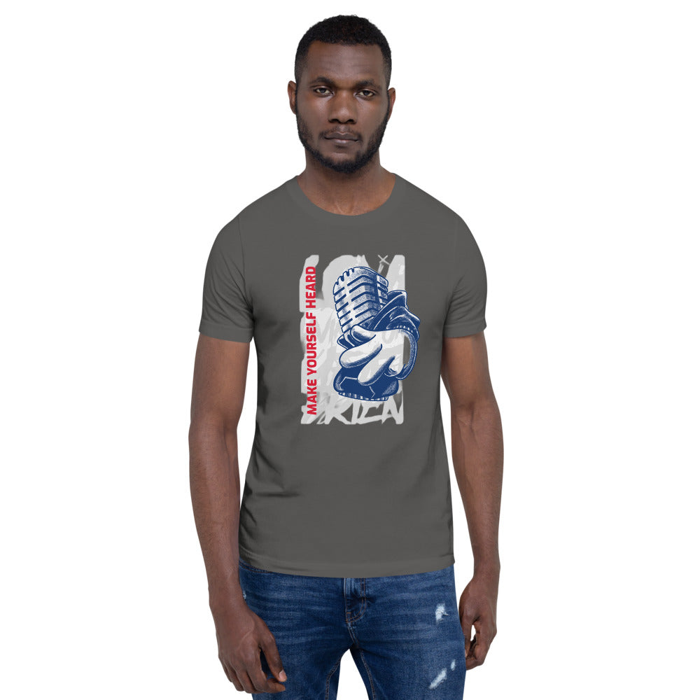 MAKE YOURSELF HEARD!- Short-Sleeve Unisex T-Shirt