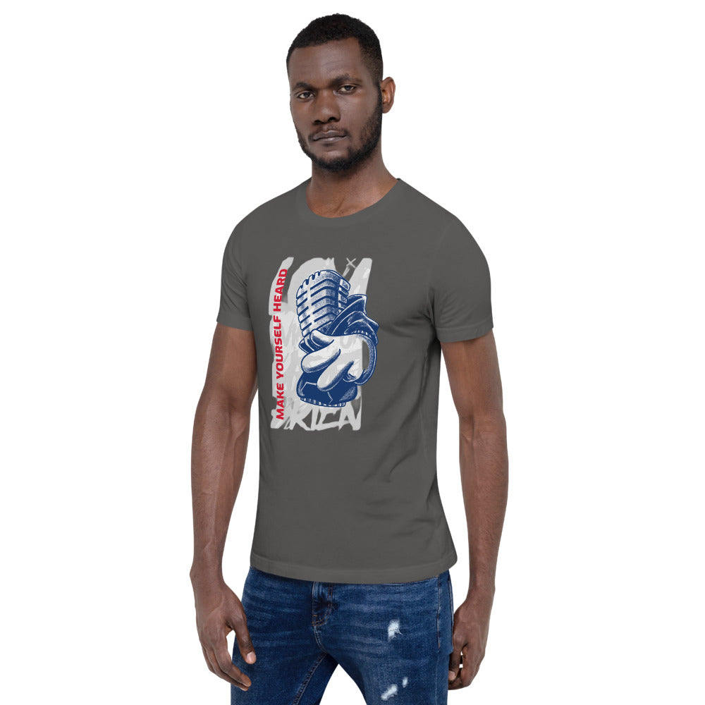 MAKE YOURSELF HEARD!- Short-Sleeve Unisex T-Shirt