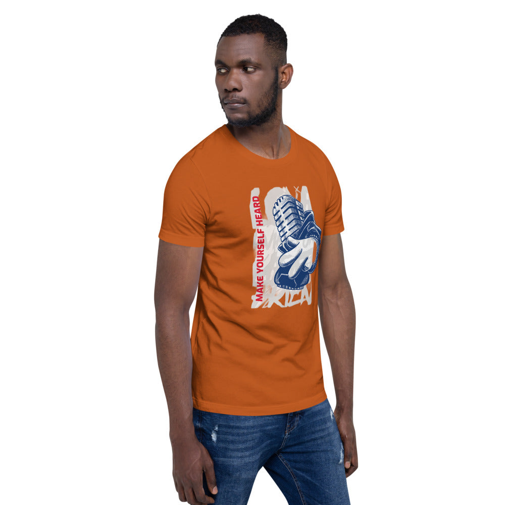 MAKE YOURSELF HEARD!- Short-Sleeve Unisex T-Shirt