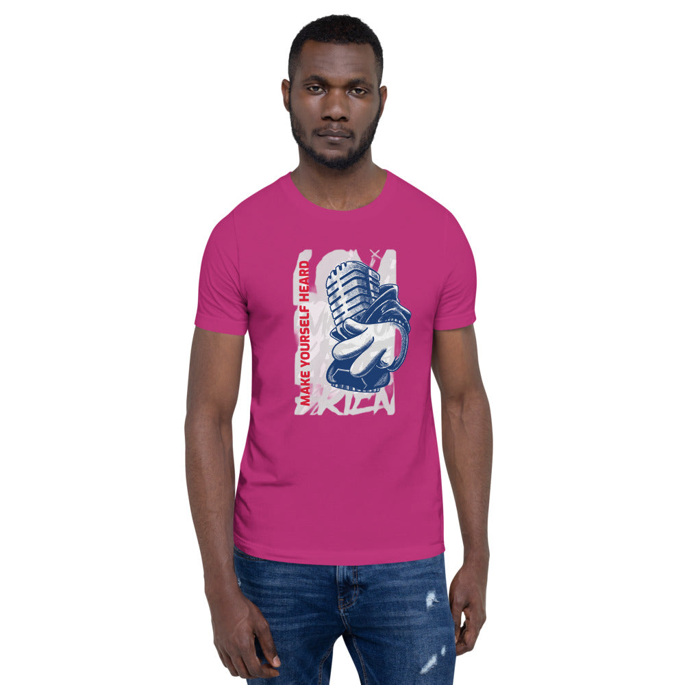 MAKE YOURSELF HEARD!- Short-Sleeve Unisex T-Shirt