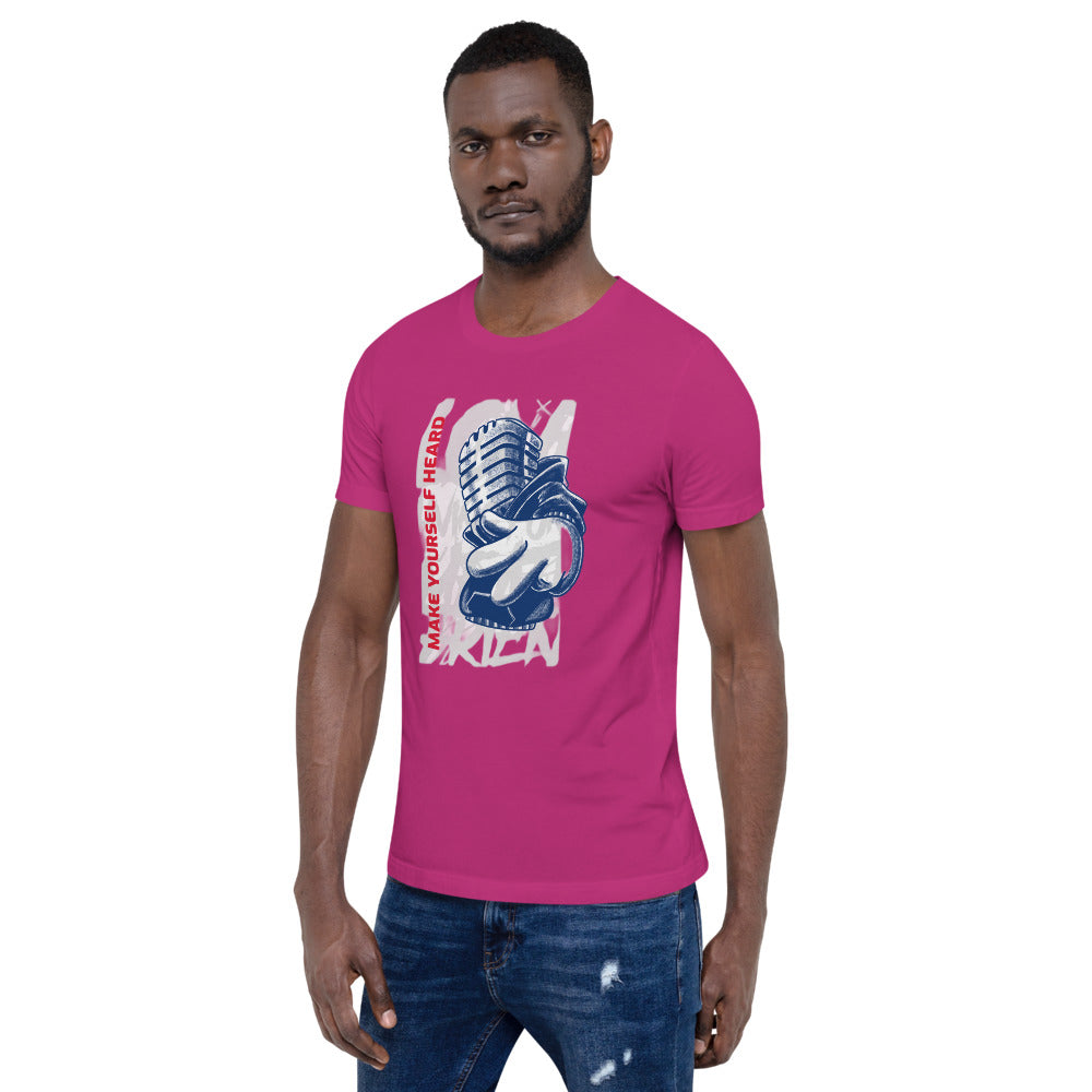 MAKE YOURSELF HEARD!- Short-Sleeve Unisex T-Shirt