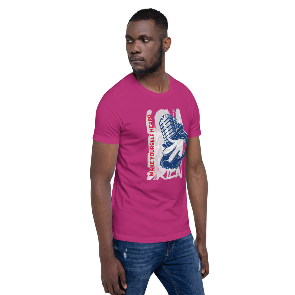 MAKE YOURSELF HEARD!- Short-Sleeve Unisex T-Shirt