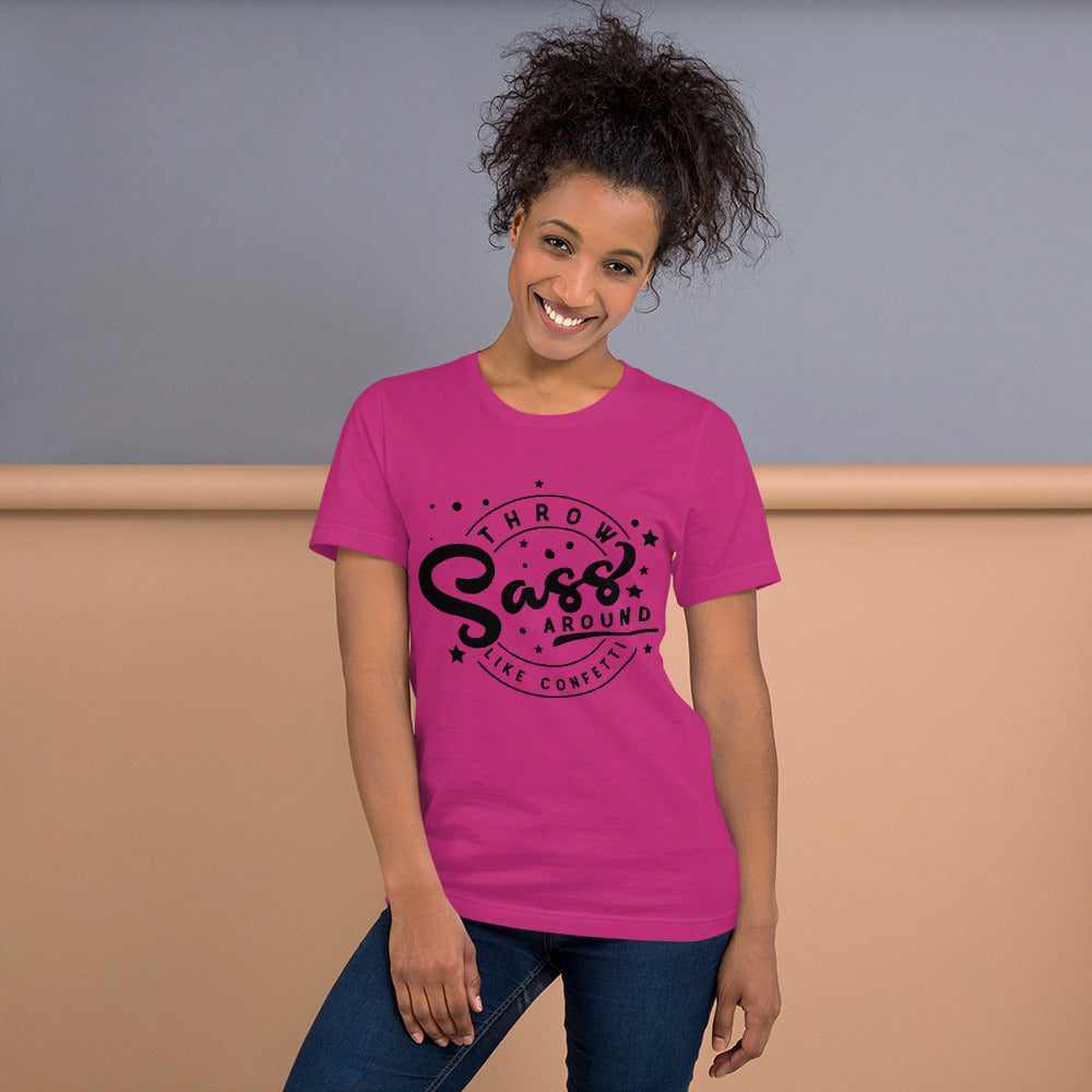 THROW SASS LIKE IT'S CONFETTI- Short-Sleeve Unisex T-Shirt