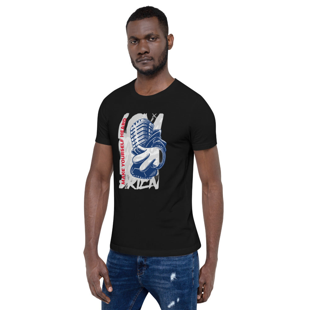 MAKE YOURSELF HEARD!- Short-Sleeve Unisex T-Shirt