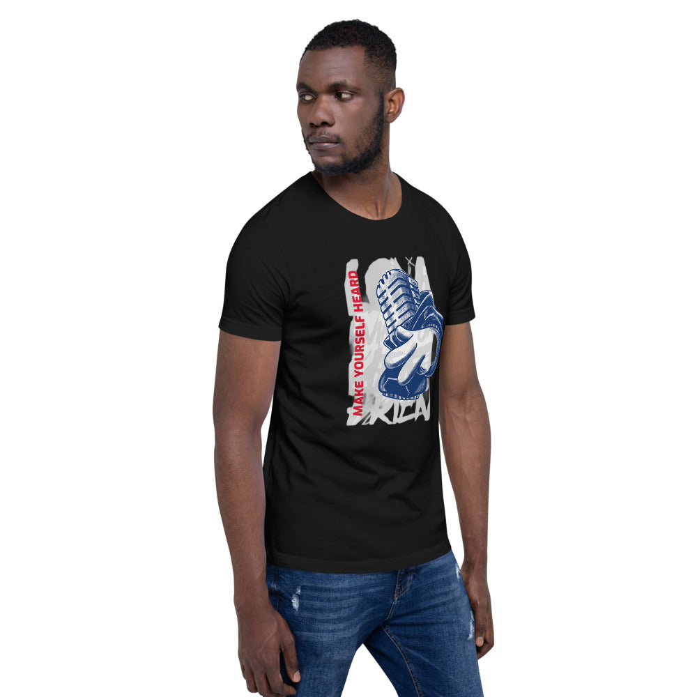 MAKE YOURSELF HEARD!- Short-Sleeve Unisex T-Shirt