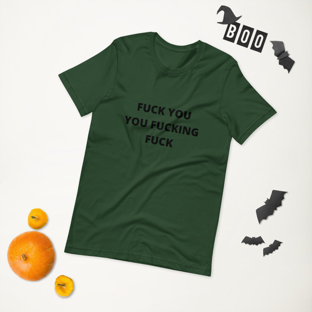 F*CK YOU YOU F*CKING F*CK- Short-Sleeve Unisex T-Shirt
