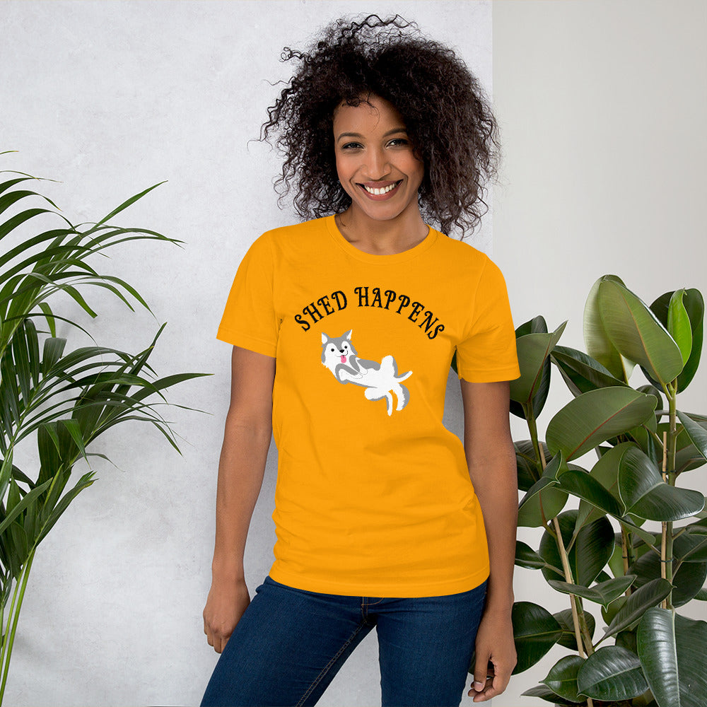 SHED HAPPENS- Short-Sleeve Unisex T-Shirt