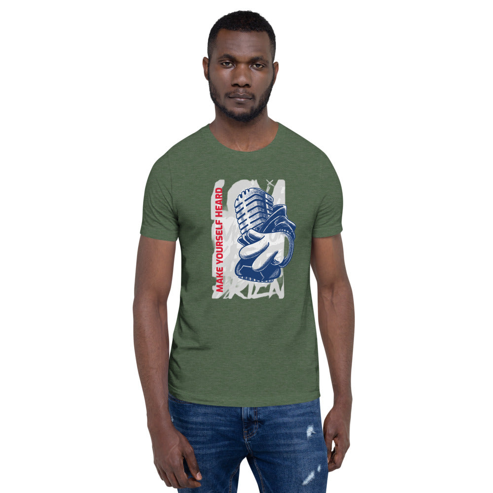 MAKE YOURSELF HEARD!- Short-Sleeve Unisex T-Shirt