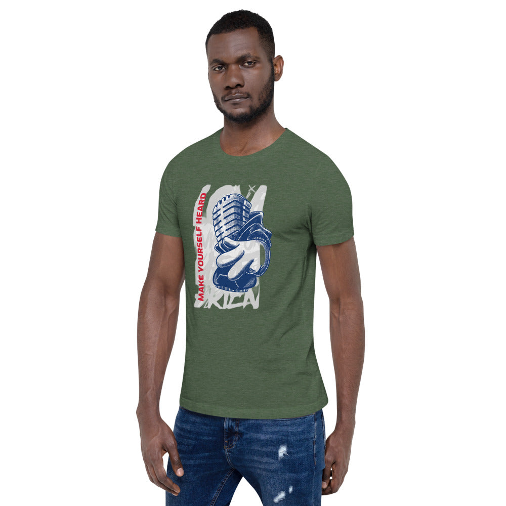 MAKE YOURSELF HEARD!- Short-Sleeve Unisex T-Shirt