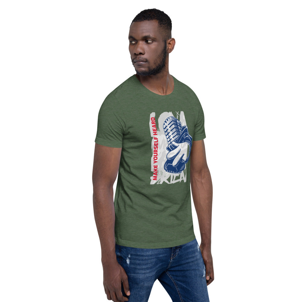 MAKE YOURSELF HEARD!- Short-Sleeve Unisex T-Shirt