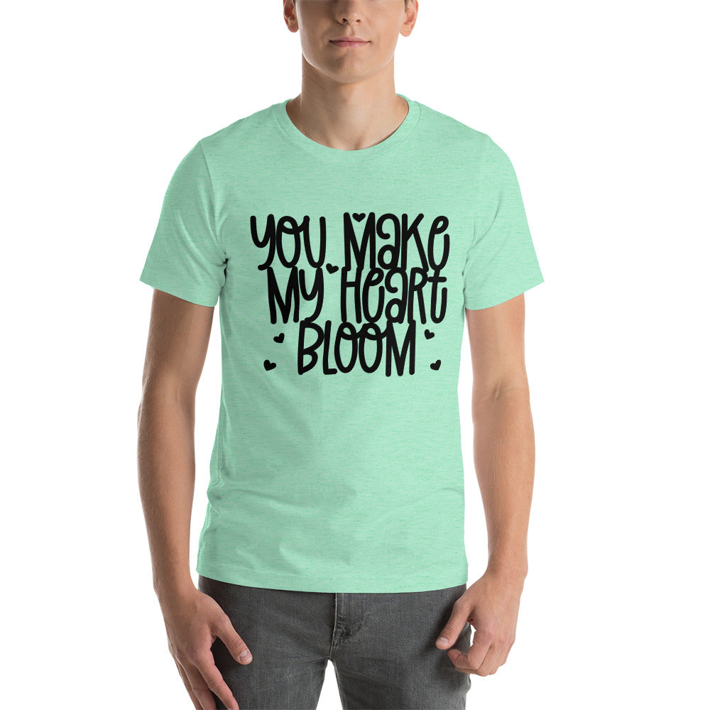 YOU MAKE MY HEART BLOOM- Unisex Short-Sleeve Unisex T-Shirt