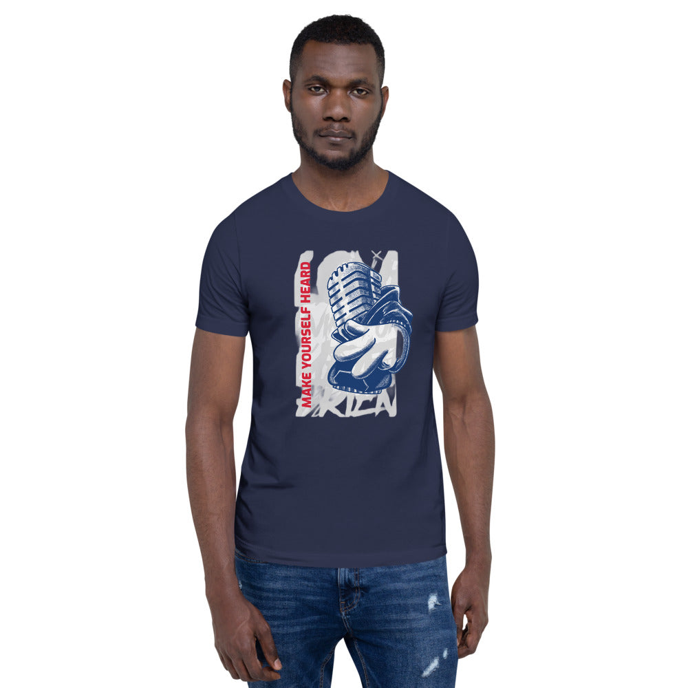 MAKE YOURSELF HEARD!- Short-Sleeve Unisex T-Shirt