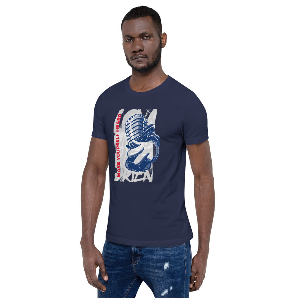 MAKE YOURSELF HEARD!- Short-Sleeve Unisex T-Shirt