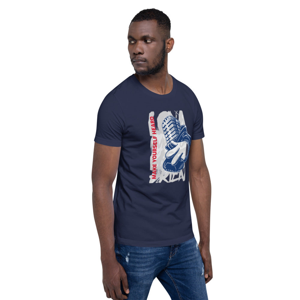 MAKE YOURSELF HEARD!- Short-Sleeve Unisex T-Shirt