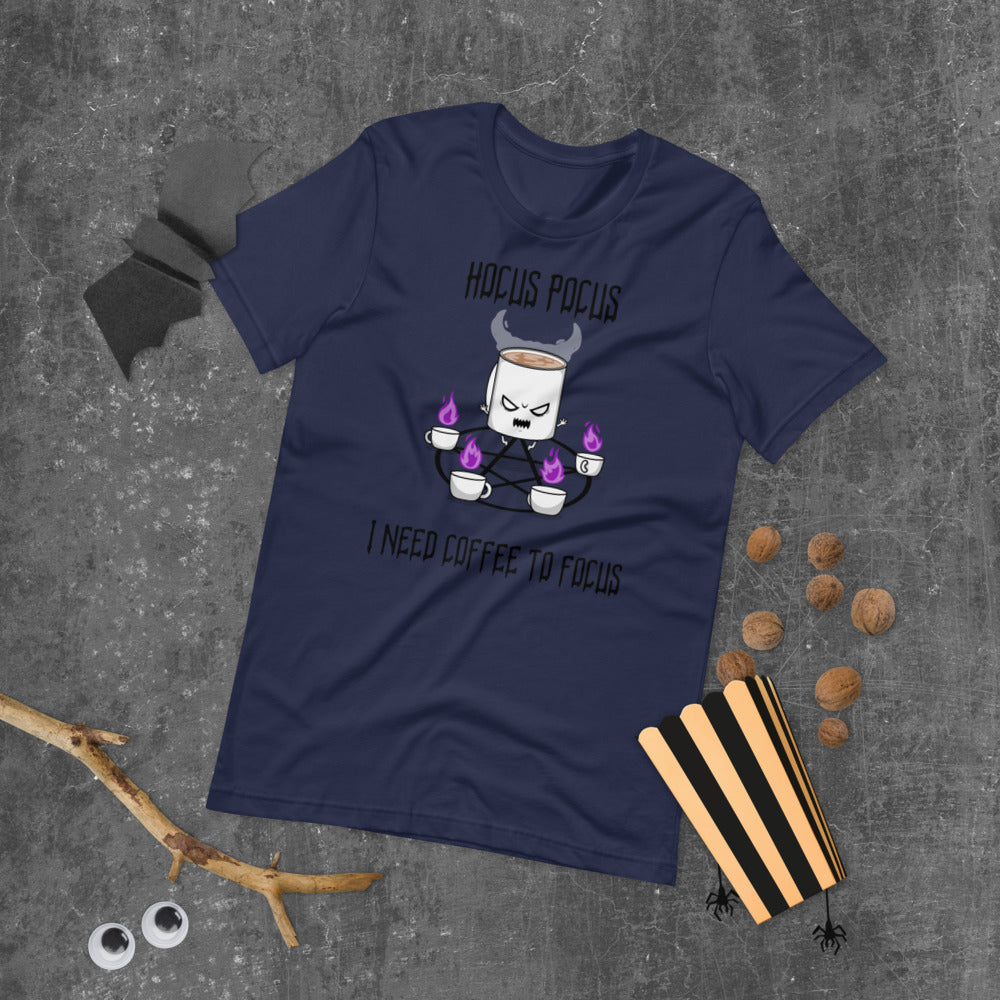 HOCUS POCUS, I NEED COFFEE TO FOCUS- Short-Sleeve Unisex T-Shirt