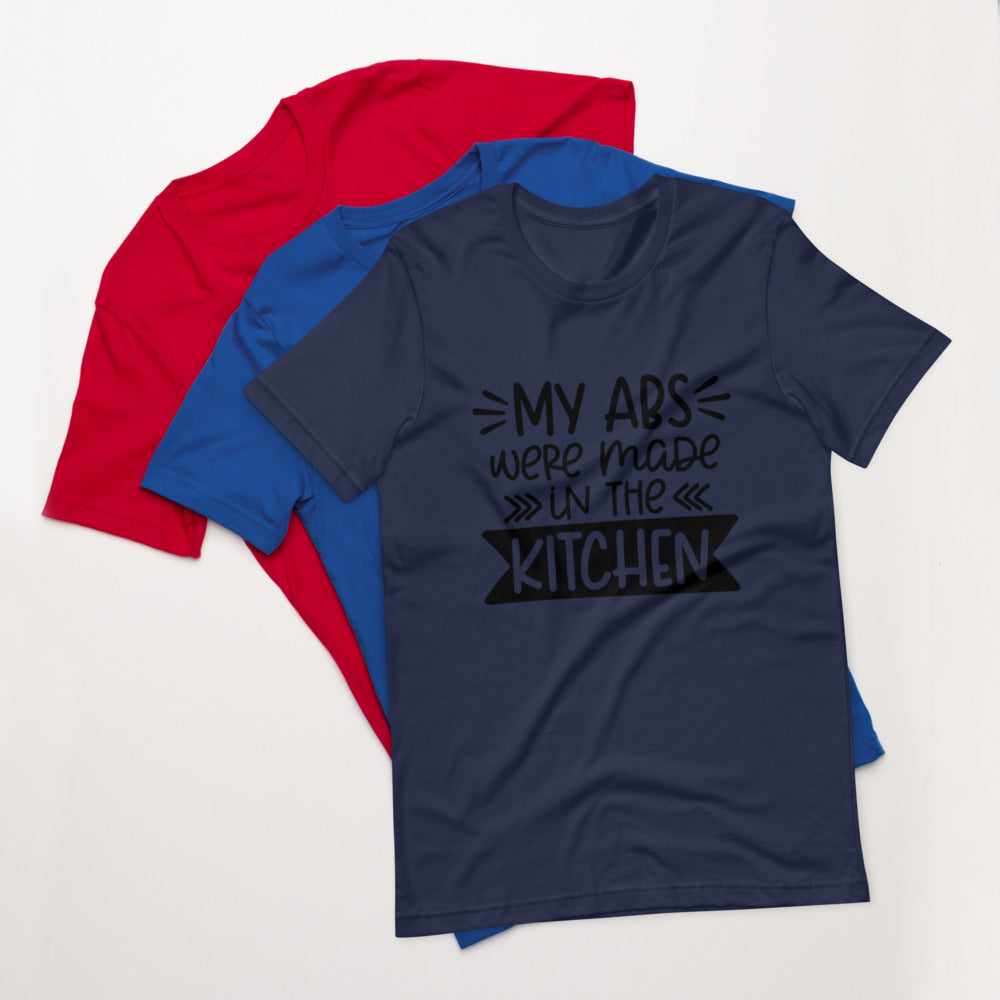 MY ABS WERE MADE IN THE KITCHEN- Short-Sleeve Unisex T-Shirt