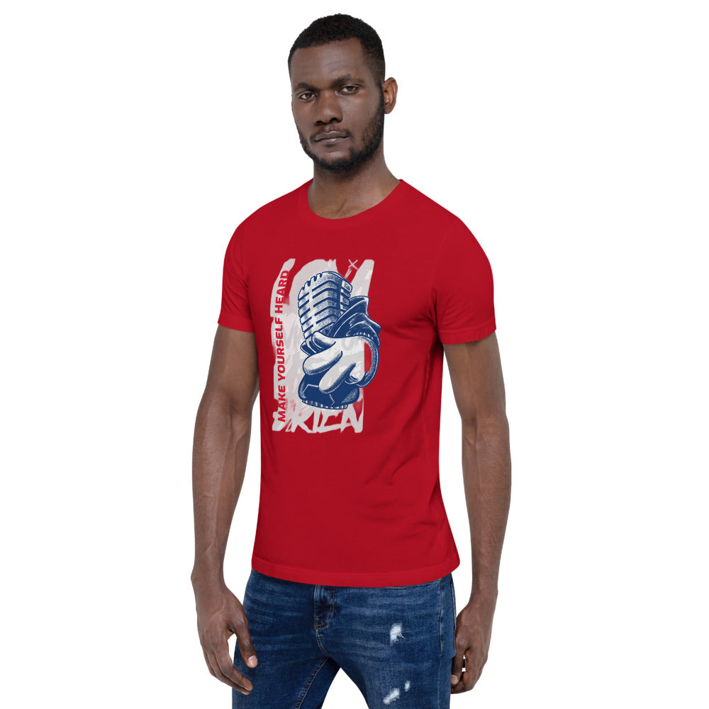 MAKE YOURSELF HEARD!- Short-Sleeve Unisex T-Shirt