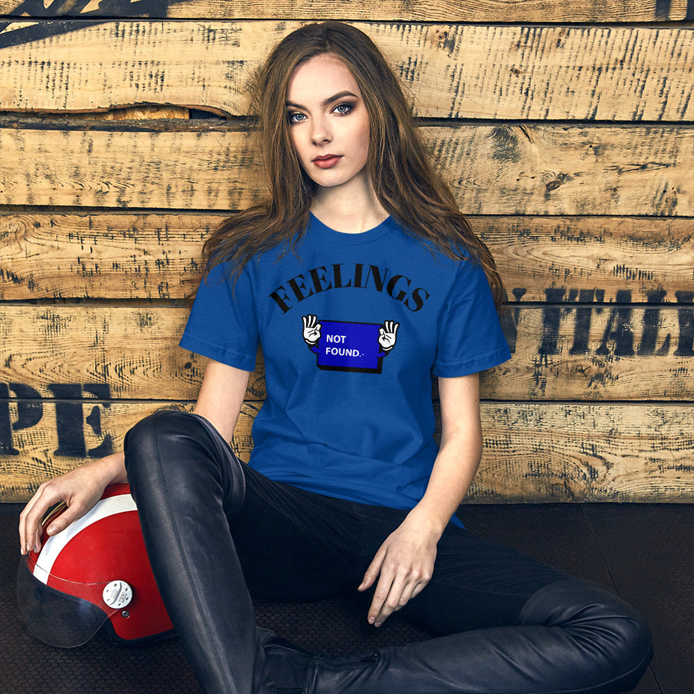 FEELINGS NOT FOUND- Short-Sleeve Unisex T-Shirt