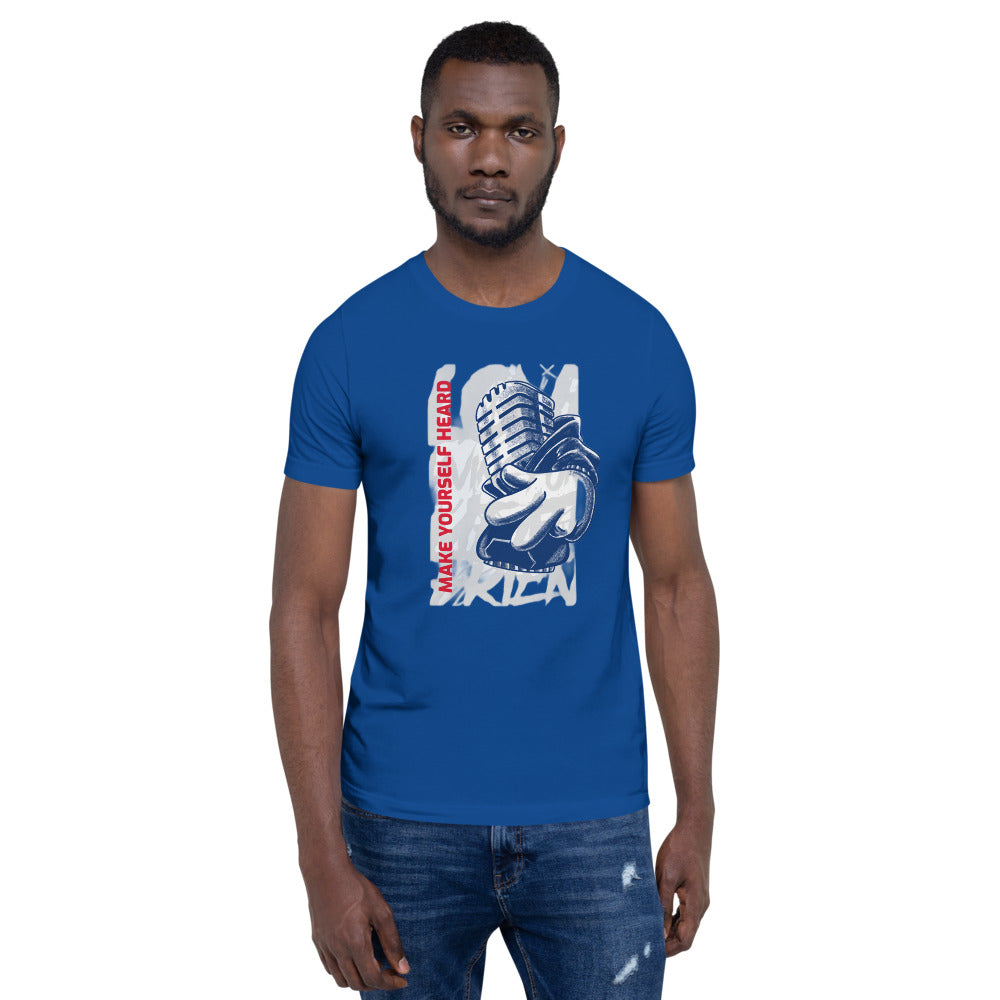 MAKE YOURSELF HEARD!- Short-Sleeve Unisex T-Shirt