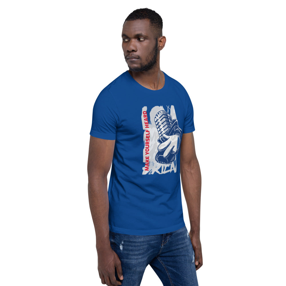 MAKE YOURSELF HEARD!- Short-Sleeve Unisex T-Shirt
