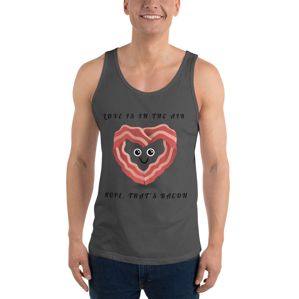 LOVE IS IN THE AIR, NOPE THATS JUST BACON- Unisex Tank Top