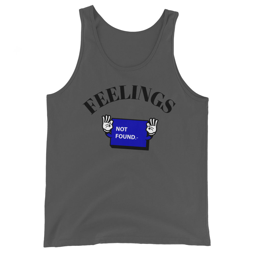 FEELINGS NO FOUND- Unisex Tank Top