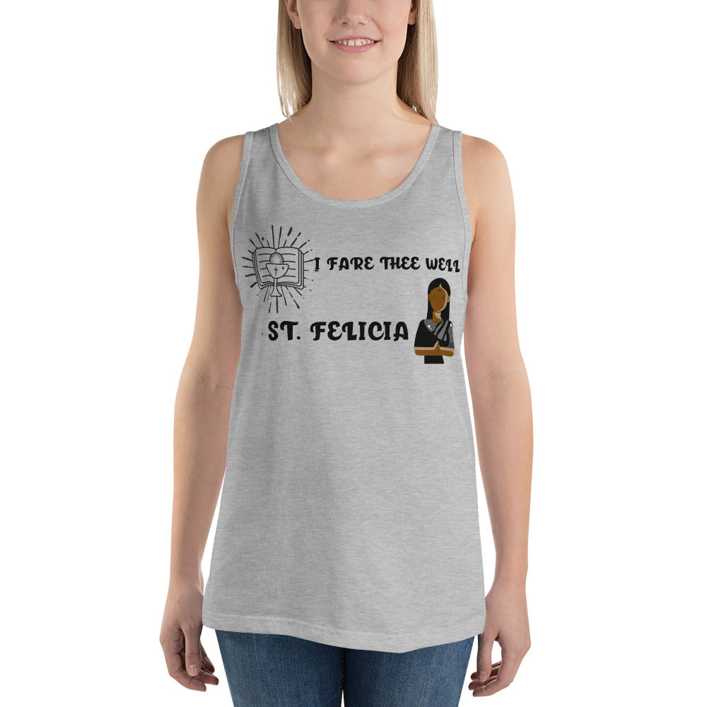 I FARE THEE WELL- ST. FELICIA- Unisex Tank Top