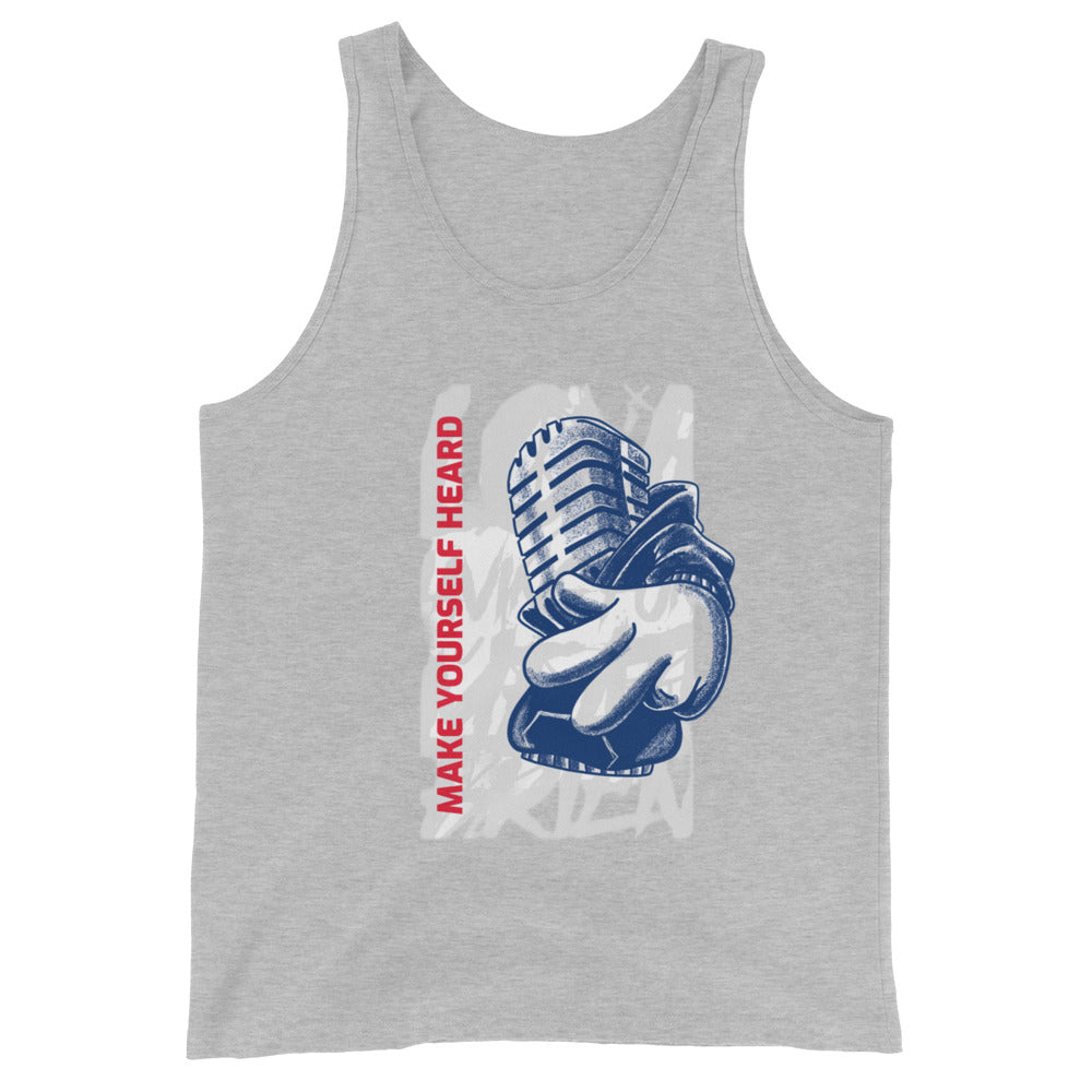 MAKE YOURSELF HEARD!- Unisex Tank Top