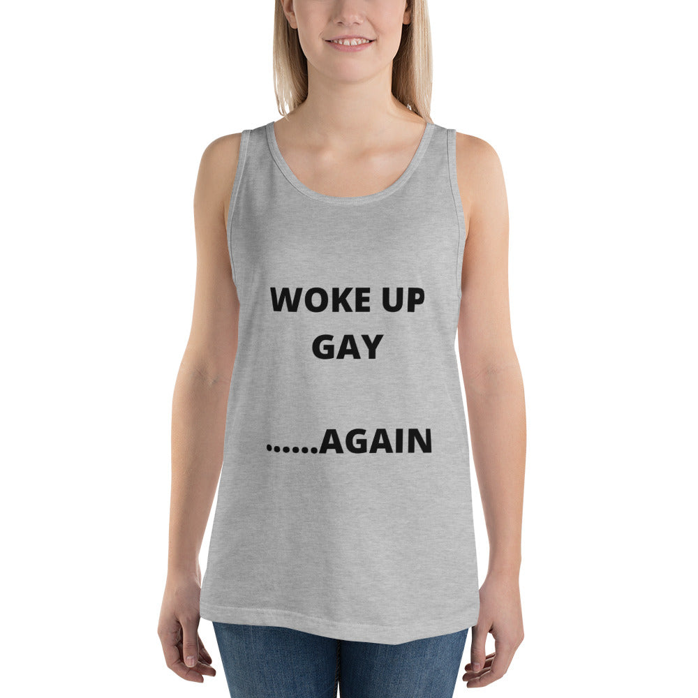 WOKE UP GAY AGAIN- Unisex Tank Top