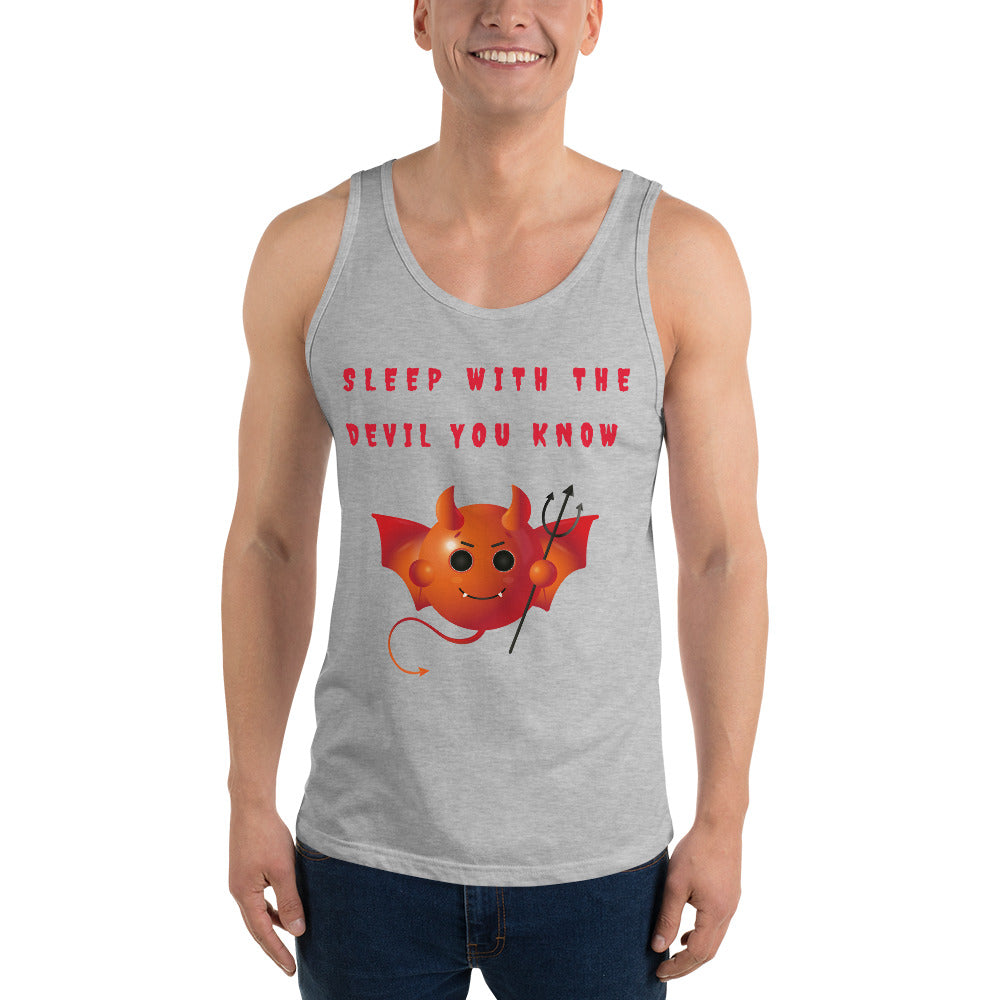 SLEEP WITH THE DEVIL YOU KNOW- Unisex Tank Top