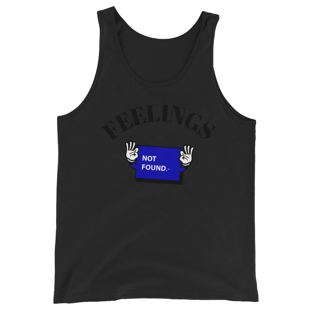 FEELINGS NO FOUND- Unisex Tank Top