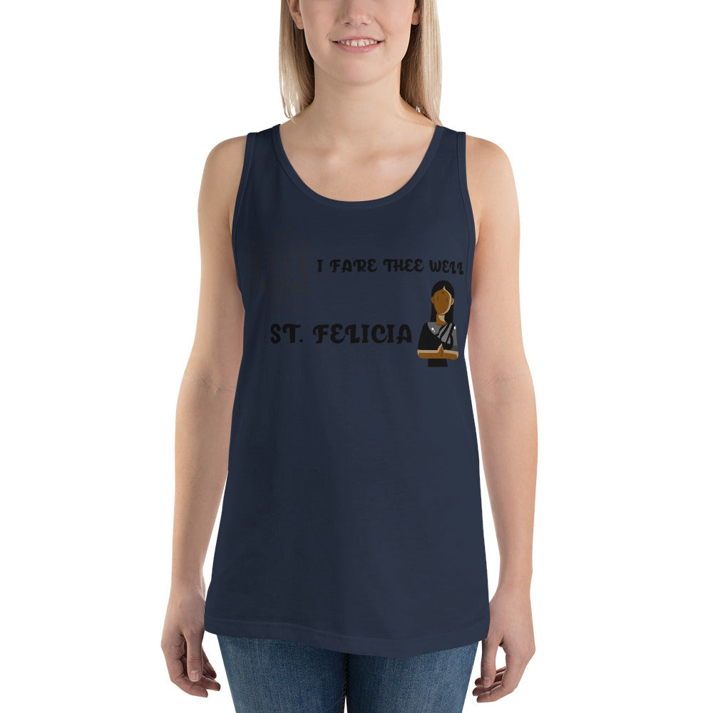 I FARE THEE WELL- ST. FELICIA- Unisex Tank Top