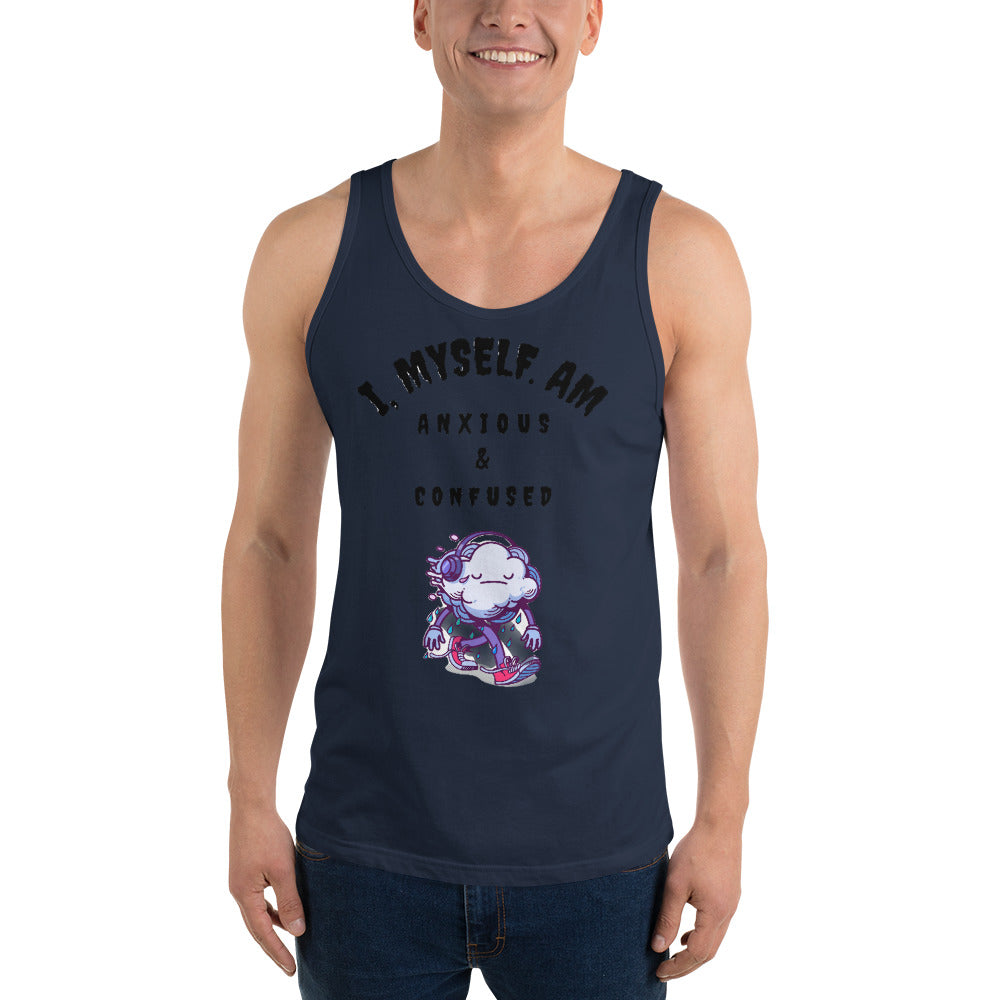 I MYSELF AM ANXIOUS AND CONFUSED- Unisex Tank Top
