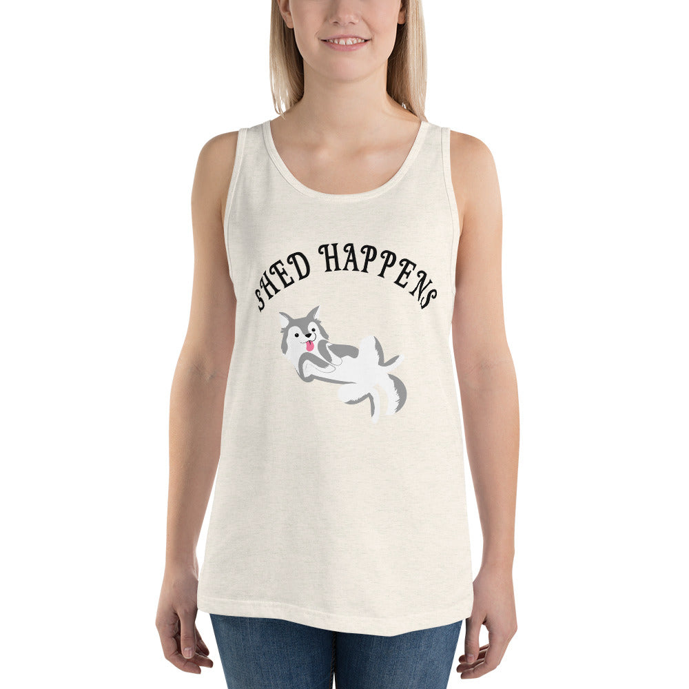SHED HAPPENS- Unisex Tank Top
