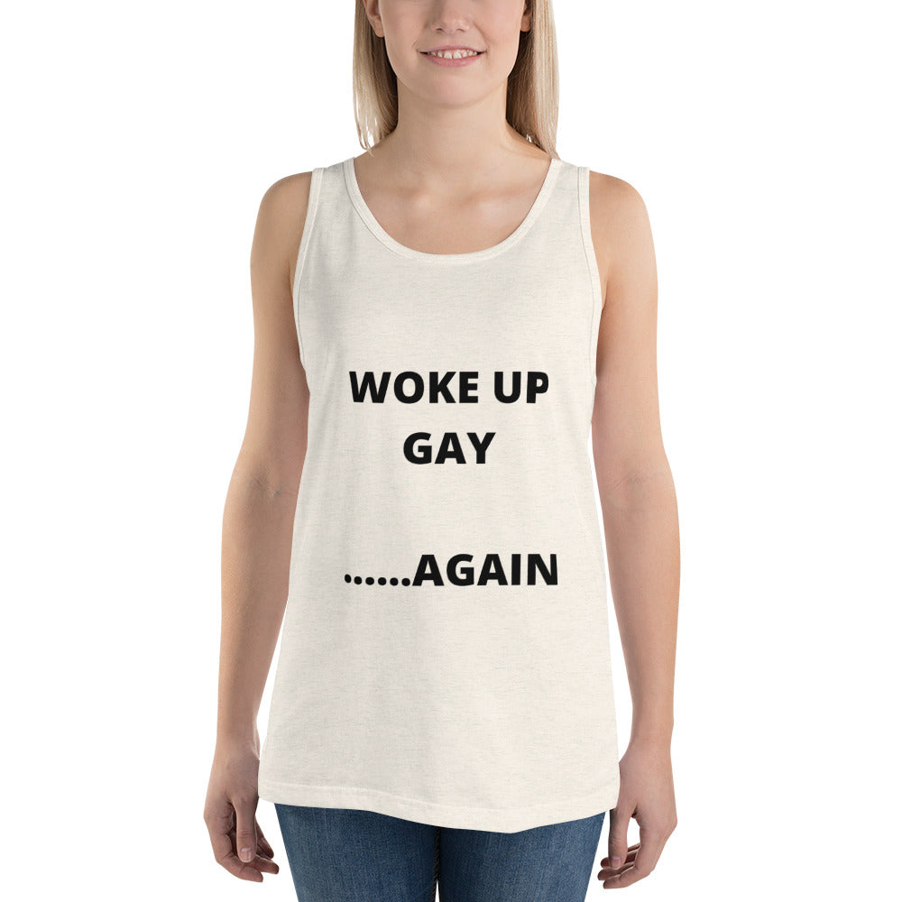 WOKE UP GAY AGAIN- Unisex Tank Top