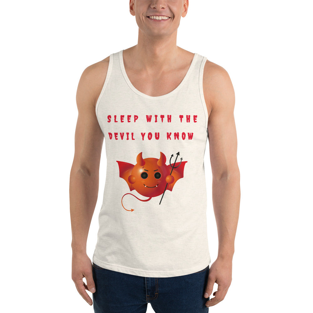 SLEEP WITH THE DEVIL YOU KNOW- Unisex Tank Top