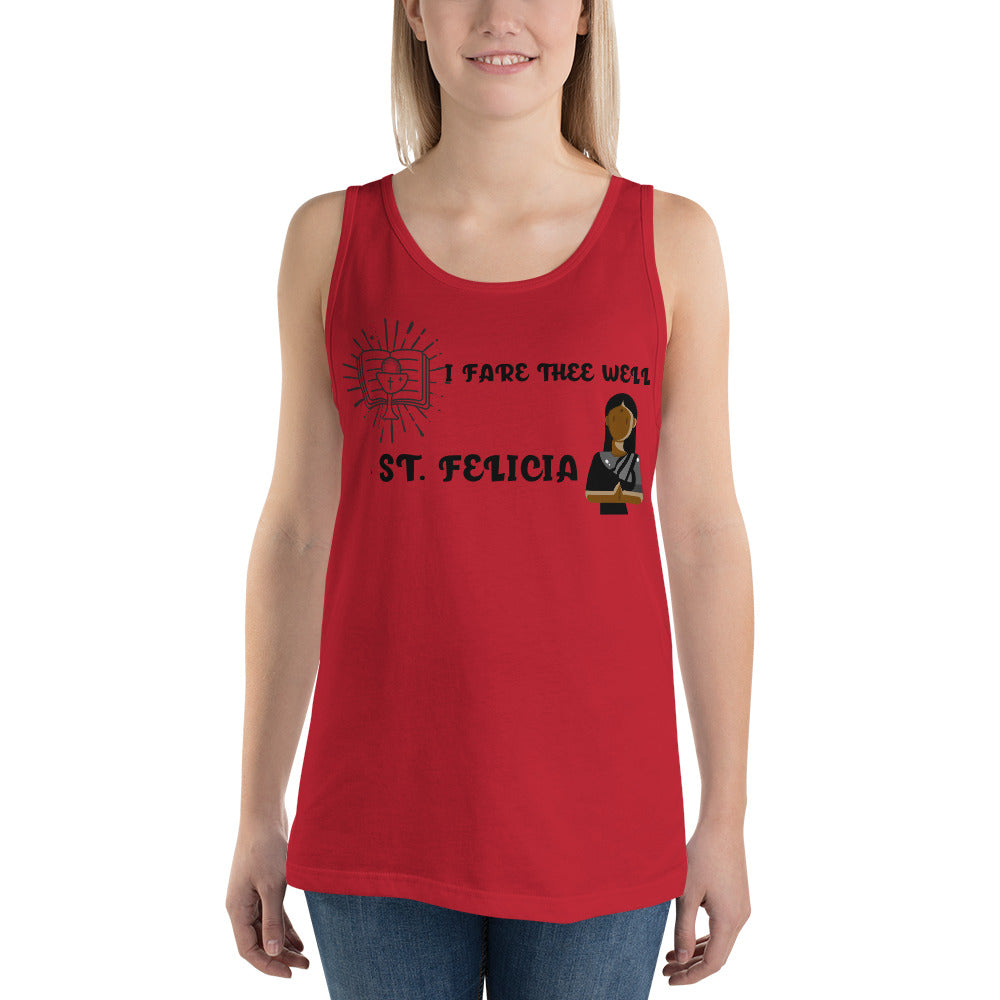 I FARE THEE WELL- ST. FELICIA- Unisex Tank Top