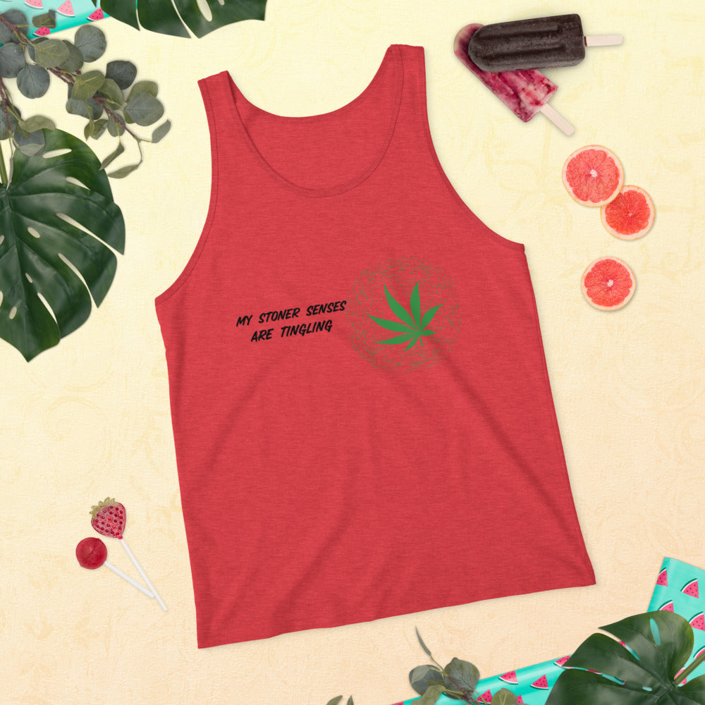 MY STONER SENSES ARE TINGLING- Unisex Tank Top